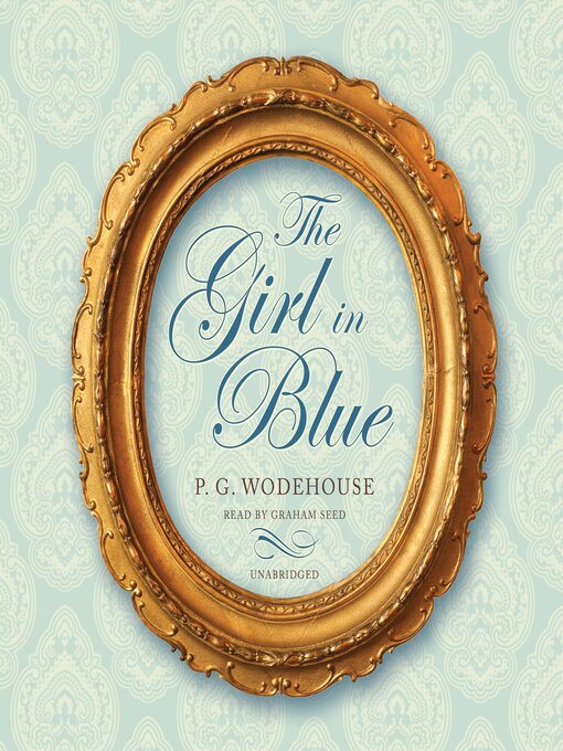 Title details for The Girl in Blue by P. G. Wodehouse - Available